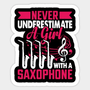 Never underestimate a GIRL with a saXOPHONE Sticker